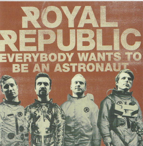Accords et paroles Everybody Wants To Be An Astronaut Royal Republic