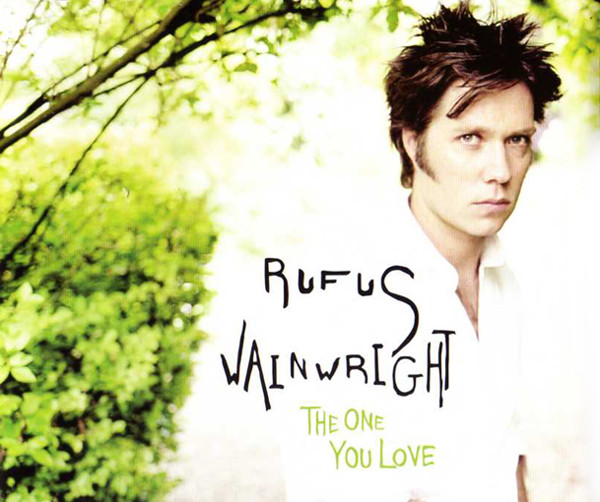 Accords et paroles The One You Love Rufus Wainwright