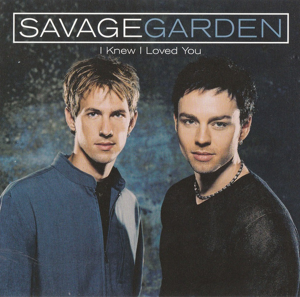 Accords et paroles I Knew I Loved You Savage Garden