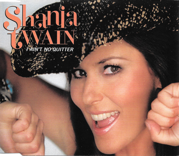 Accords et paroles I Aint No Quitter Shania Twain