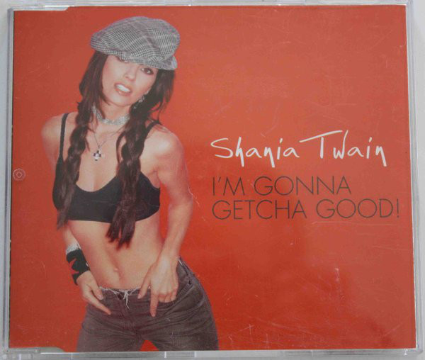 Accords et paroles I'm Gonna Getcha Good Shania Twain