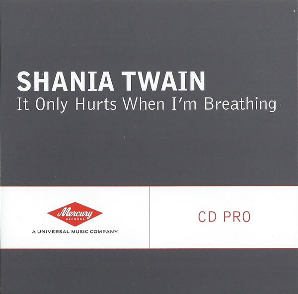 Accords et paroles It Only Hurts When I'm Breathing Shania Twain