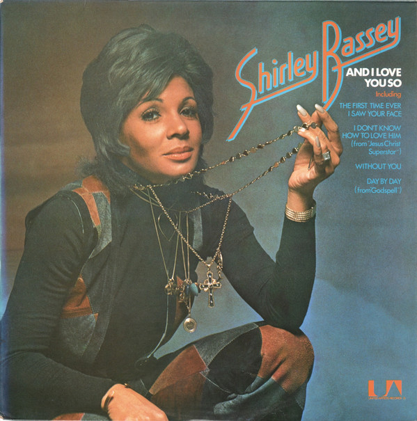 Accords et paroles And I Love You So Shirley Bassey