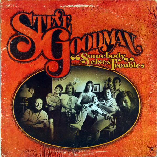 Accords et paroles Somebody Elses Troubles Steve Goodman