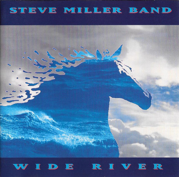 Accords et paroles Wide River Steve Miller Band