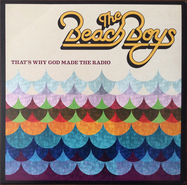 Accords et paroles That's Why God Made The Radio The Beach Boys
