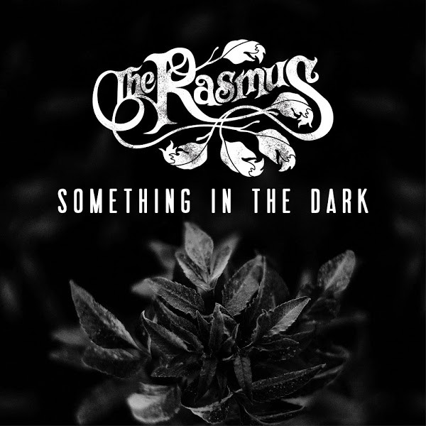 Accords et paroles Something In The Dark The Rasmus