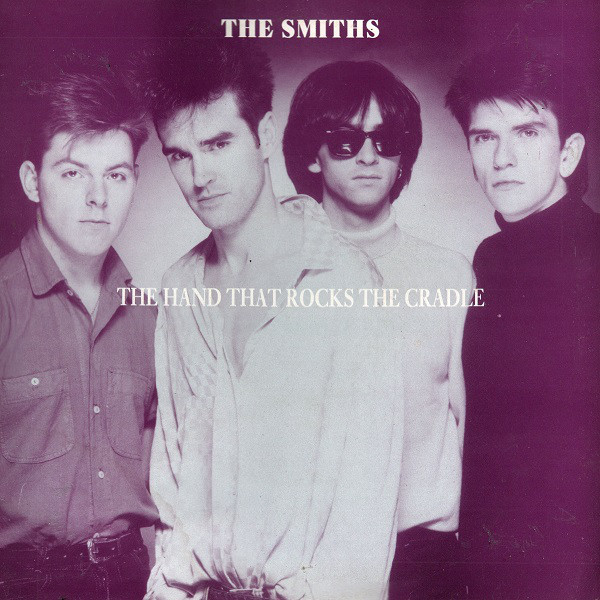 Accords et paroles The Hand That Rocks the Cradle The Smiths