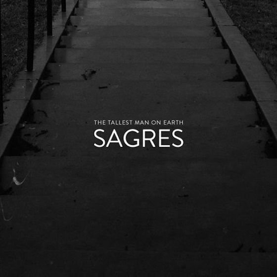 Accords et paroles Sagres The Tallest Man on Earth