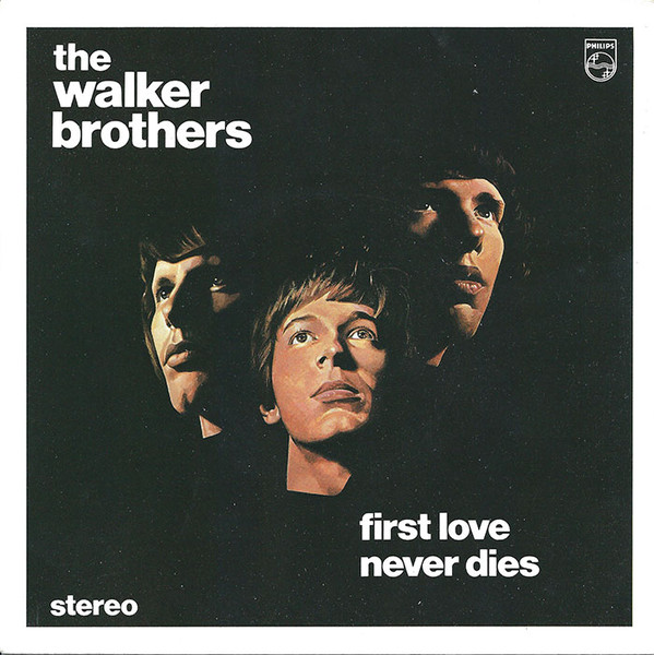 Accords et paroles First Love Never Dies The Walker Brothers