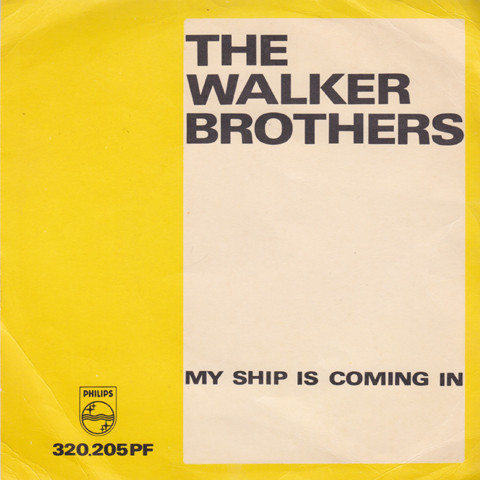 Accords et paroles My Ship Is Coming In The Walker Brothers
