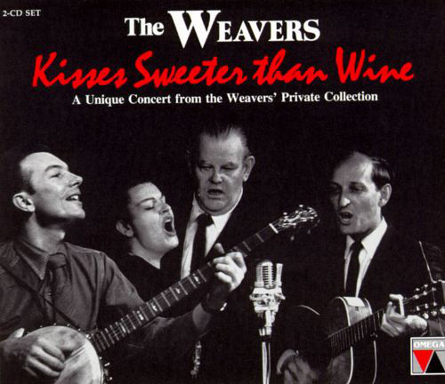 Accords et paroles Kisses Sweeter Than Wine The Weavers