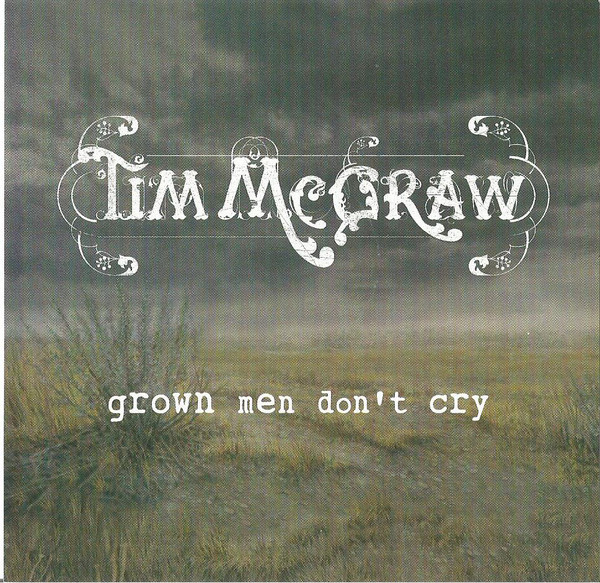 Accords et paroles Grown Men Dont Cry Tim McGraw