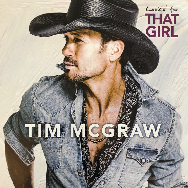 Accords et paroles Lookin For That Girl Tim McGraw