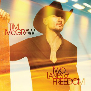 Accords et paroles Two Lanes Of Freedom Tim McGraw