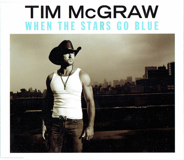 Accords et paroles When The Stars Go Blue Tim McGraw