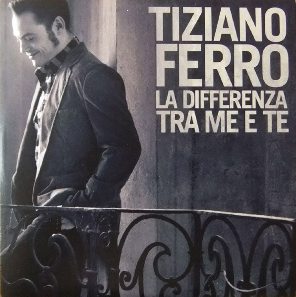 Accords et paroles La Differenza Tra Me E Te Tiziano Ferro