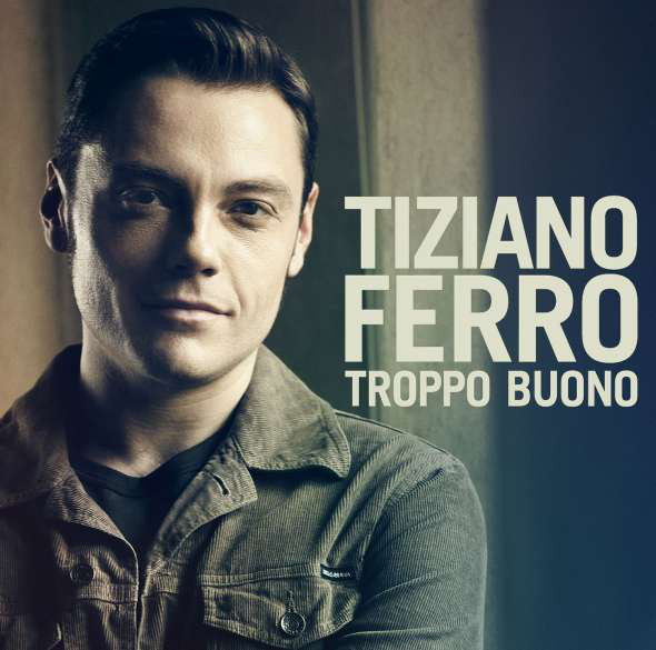 Accords et paroles Troppo Buono Tiziano Ferro