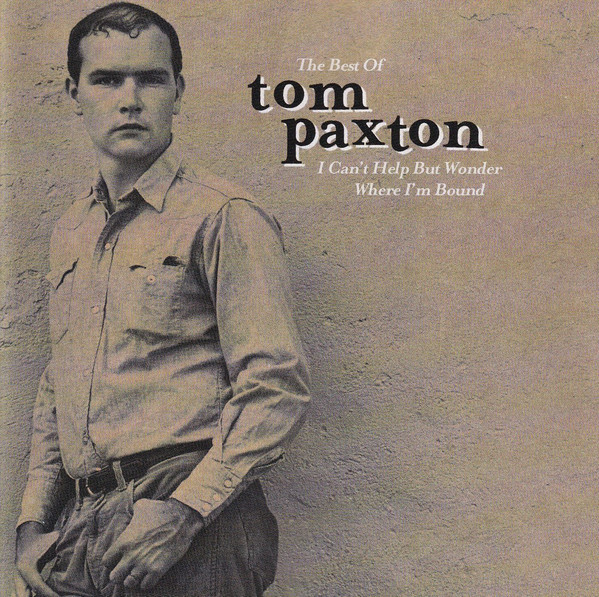 Accords et paroles Cant Help But Wonder Where Im Bound Tom Paxton