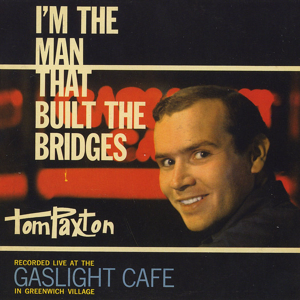 Accords et paroles I'm The Man That Built The Bridges Tom Paxton