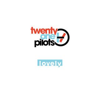 Accords et paroles Lovely twenty one pilots
