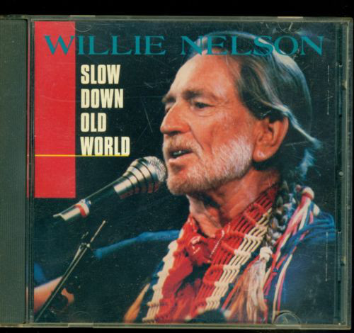 Accords et paroles Slow Down Old World Willie Nelson