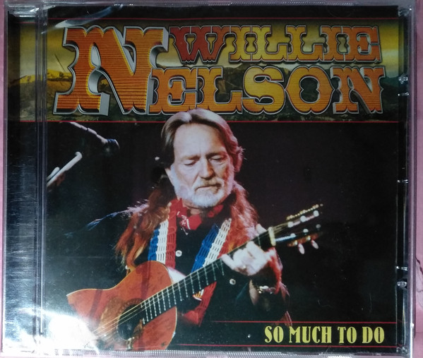 Accords et paroles So Much To Do Willie Nelson