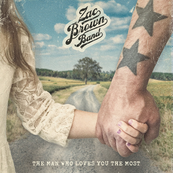 Accords et paroles The Man Who Loves You The Most Zac Brown Band
