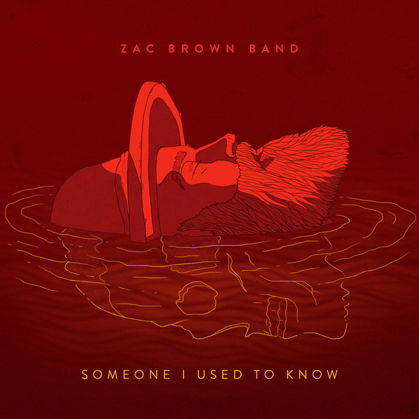 Accords et paroles Someone I Used To Know Zac Brown Band